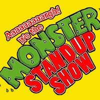 Aaaaaaargh! It's the Monster stand up show