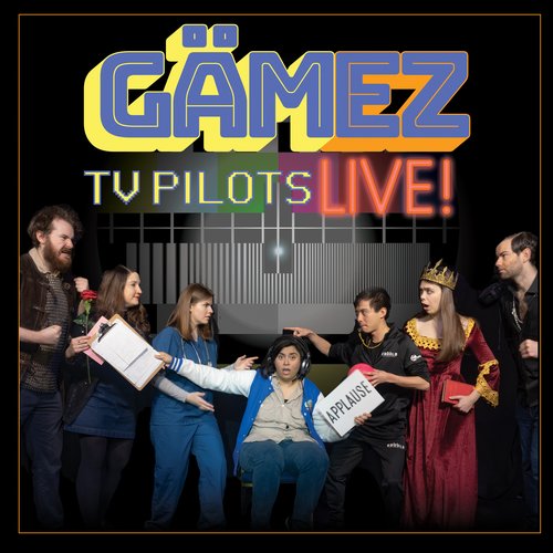 Gämez Presents: TV Pilots LIVE!