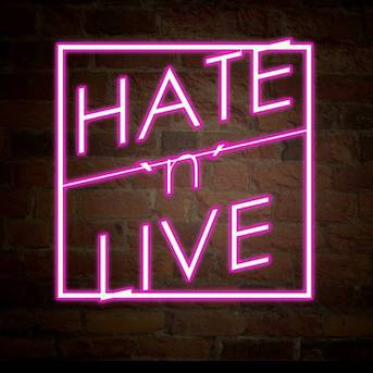 Hate N Live