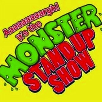 Aaaaaaaaaargh! It's the Monster Stand-Up Show